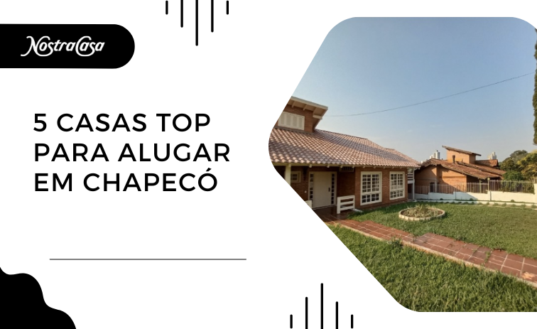 5 Casas TOP para alugar em Chapecó